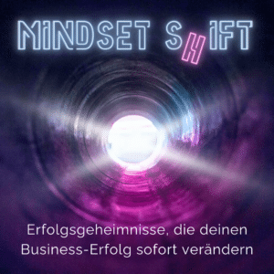 Tunnel, schwarz-pink, am Ende strahlt Licht herein. Neon-Schrift: "Mindset Shift"